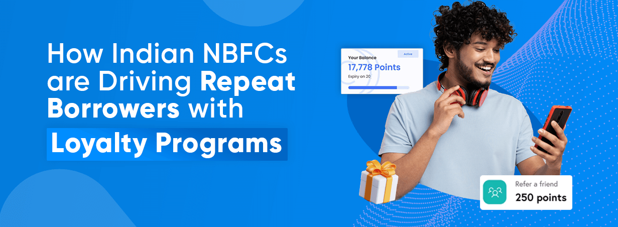 How Indian NBFCs are Driving Repeat Borrowers with Loyalty Programs 