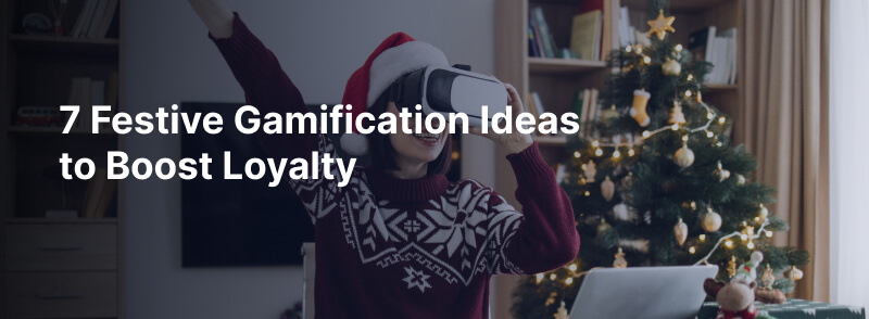 Festive gamification ideas to boost customer loyalty