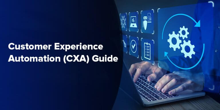 Customer Experience Automation (CXA) Guide