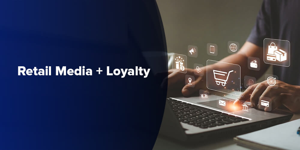 Retail Media + Loyalty