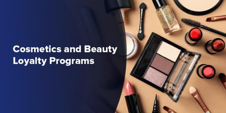 Cosmetics and Beauty Loyalty Programs