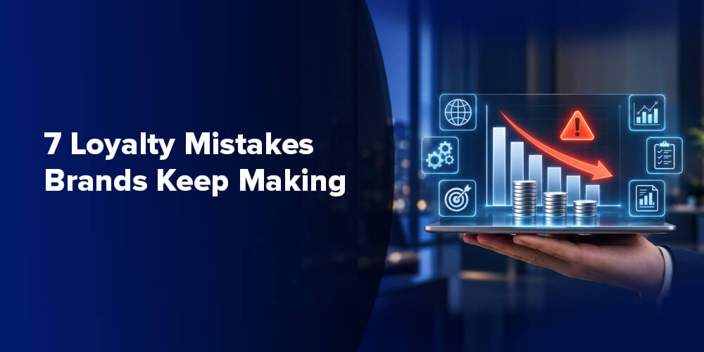 7 Loyalty Mistakes Brands Keep Making