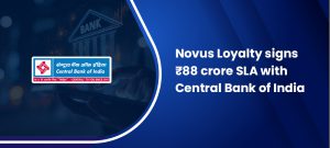 Novus Loyalty Signs ₹88 Crore Service Level Agreement with Central Bank of India