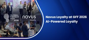 Novus Loyalty Strengthens AI-Powered Loyalty Vision at Global Fintech Fest 2026